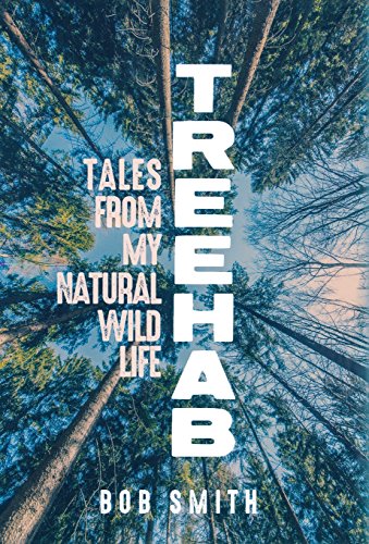 Treehab: Tales from My Natural, Wild Life (Living Out: Gay and Lesbian Autobiog)