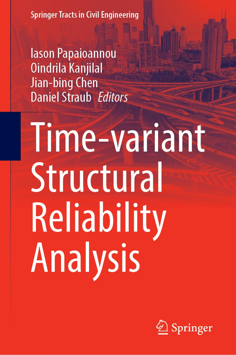 Time-variant Structural Reliability Analysis (Springer Tracts in Civil Engineering)