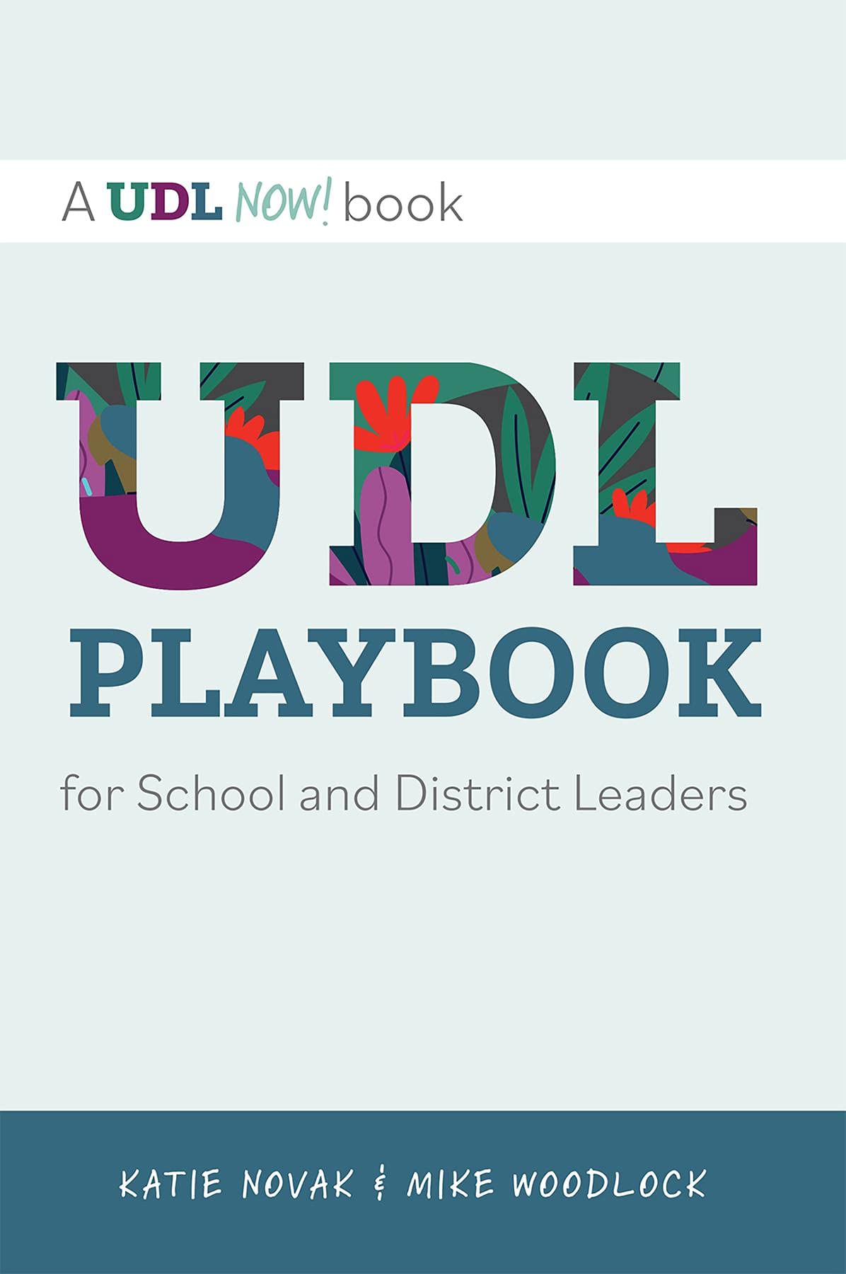 UDL Playbook for School and District Leaders (A UDL Now Book)
