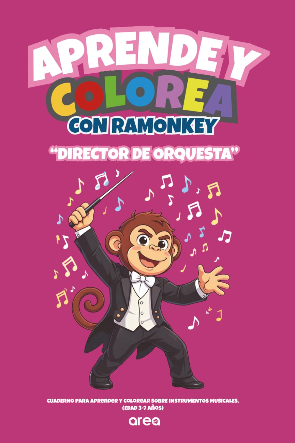 Aprende y colorear con Ramonkey "Director de Orquesta": Cuaderno para aprender y colorear sobre los instrumentos musicales. Edad (3 a 7 años)