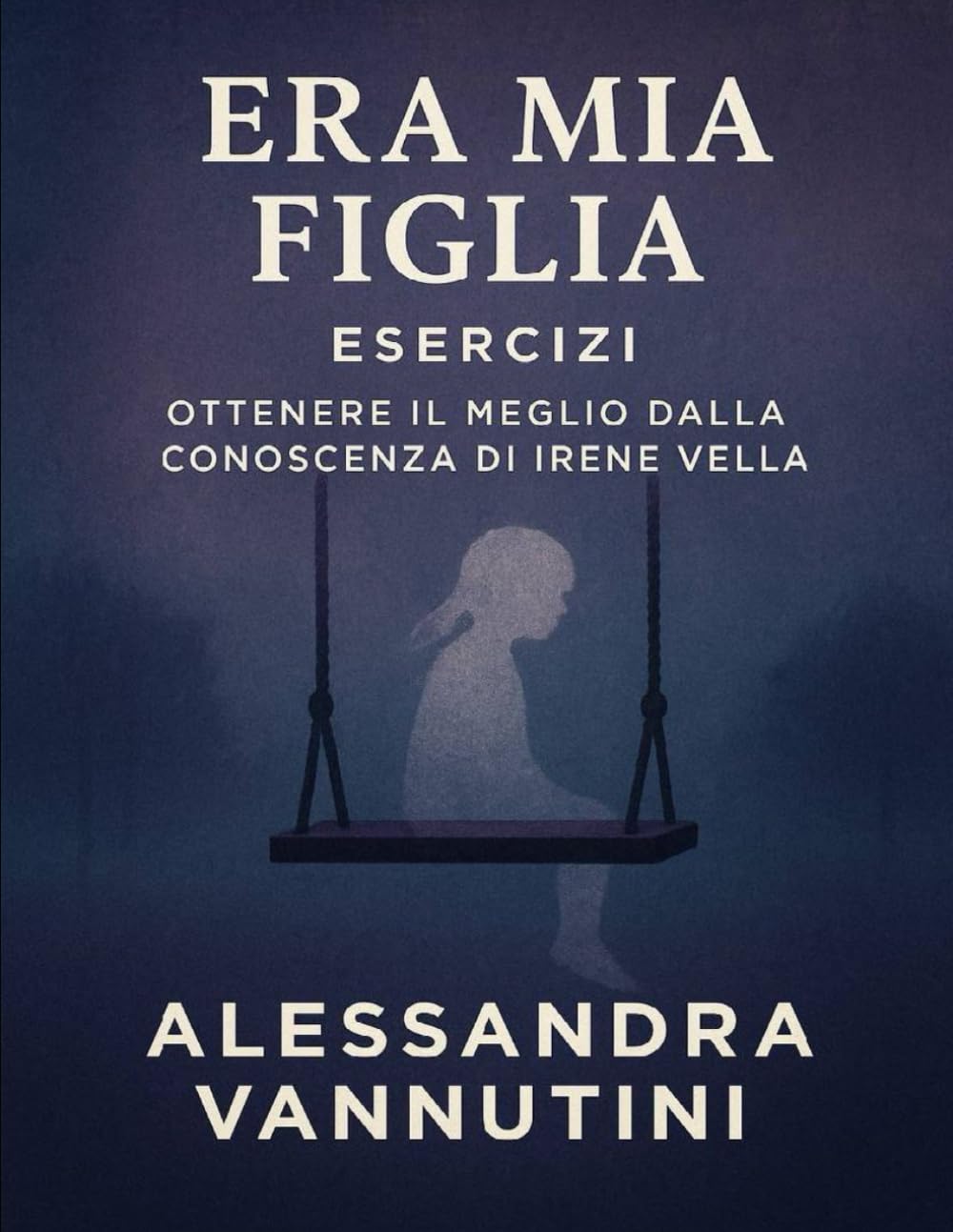 Era mia figlia Esercizi: Ottenere il Meglio dalla Conoscenza di Irene Vella