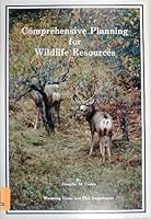 Comprehensive planning for wildlife resources B0006EDZNY Book Cover
