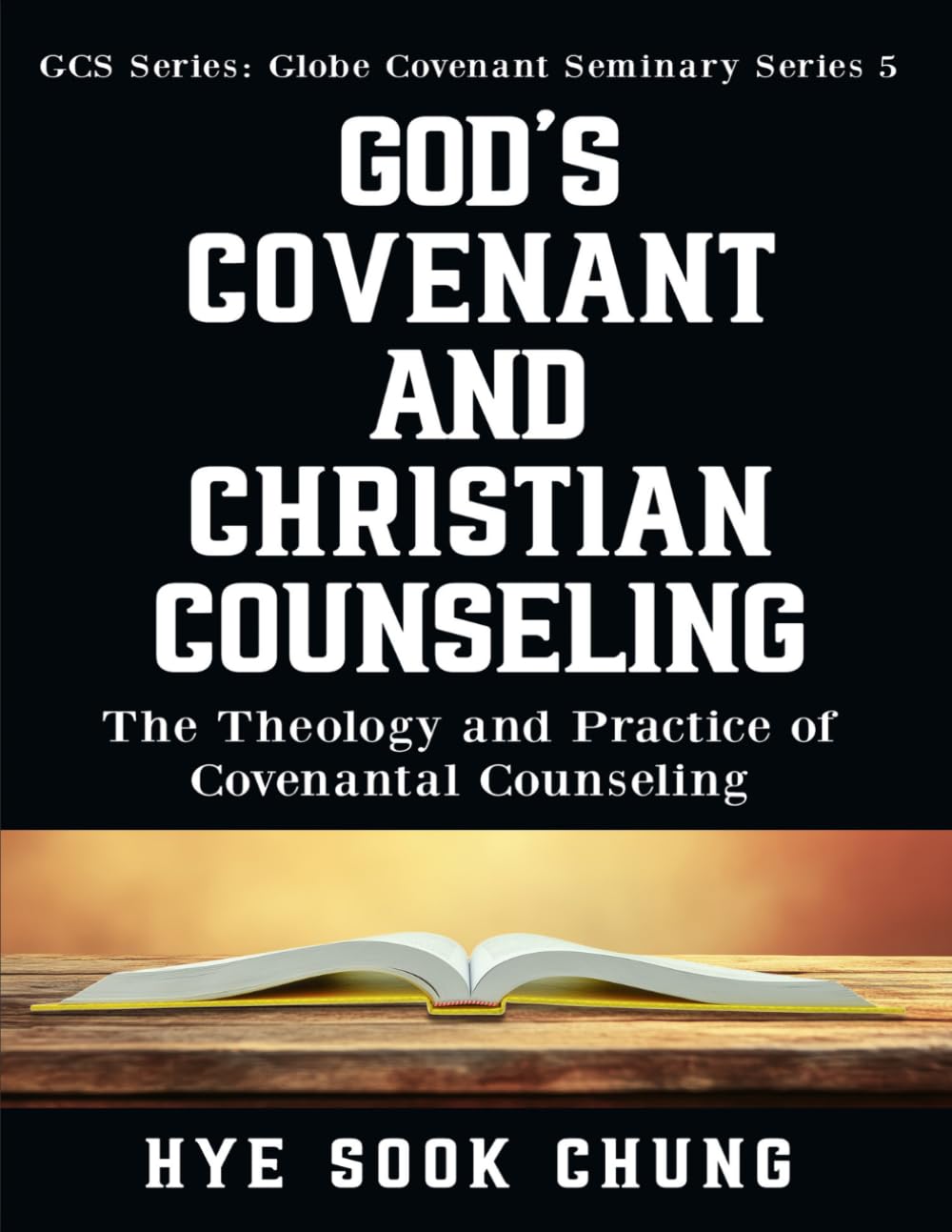 God’s Covenant and Christian Counseling: The Theology and Practice of Covenantal Counseling