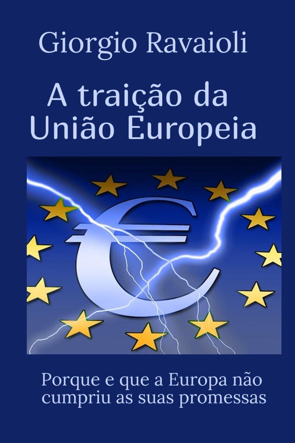A traição da União Europeia: Porque é que a Europa não cumpriu as suas promessas
