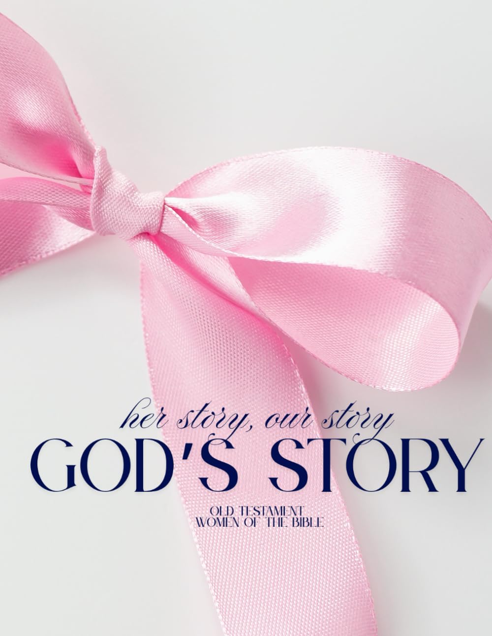 Her Story, Our Story, God's Story: Old Testament Women of the Bible (Teacher Bible Studies)