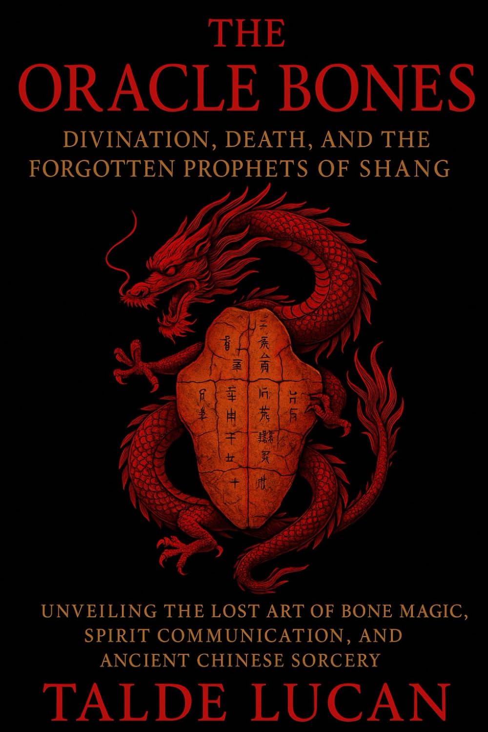 The Oracle Bone: Divination, Death, and the Forgotten Prophets of Shang
