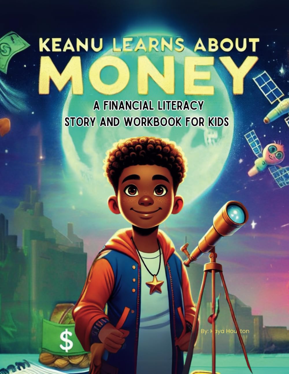 Keanu Learns About Money: A Financial Literacy Story and Workbook for Kids