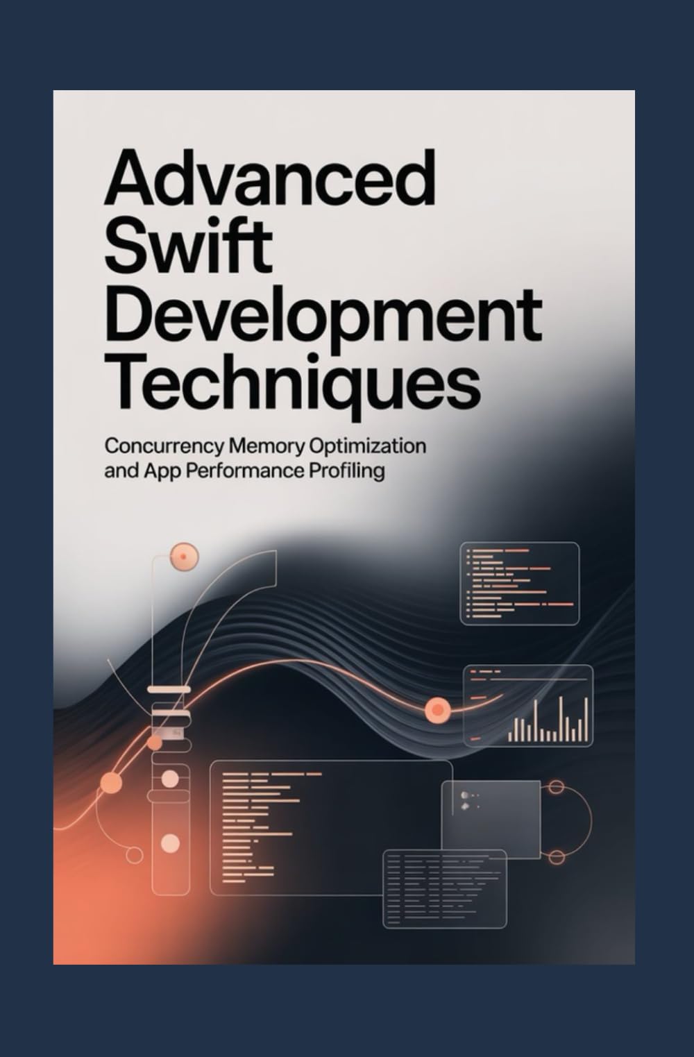 ADVANCED SWIFT DEVELOPMENT TECHNIQUES: Concurrency memory optimization and app performance profiling