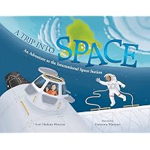 A Trip into Space An Adventure to the International Space Station