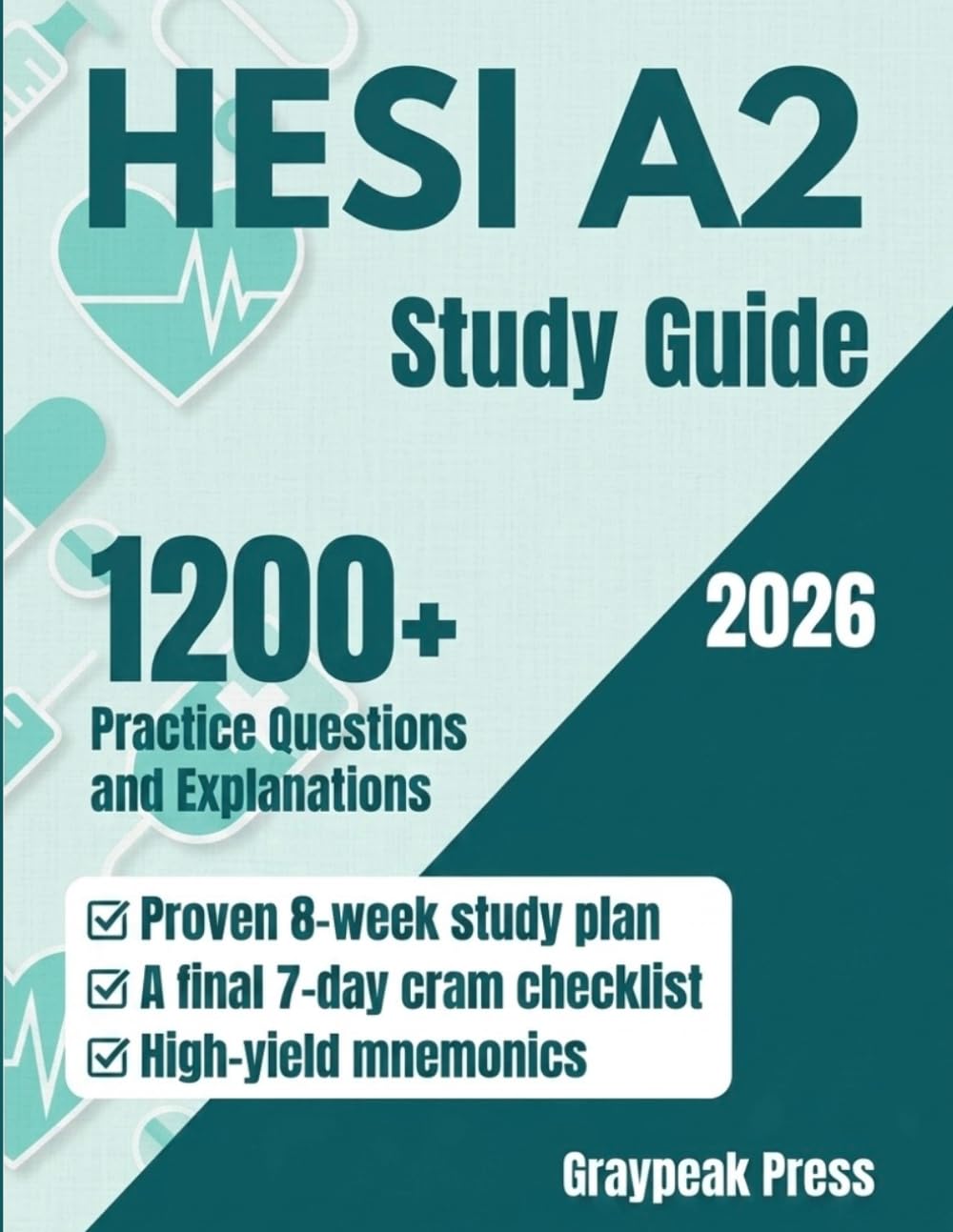 HESI A2 Study Guide 2026–2027: Full-Length Practice Tests, Review Questions, and Detailed Answer Explanations for Nursing School Admission