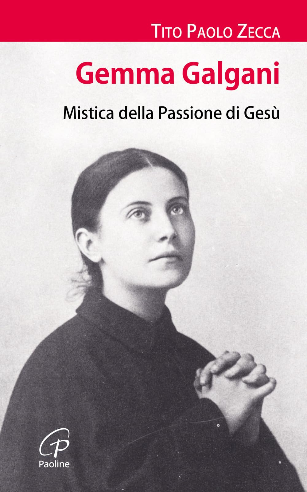 Gemma Galgani. Mistica Della Passione Di Gesù - 4