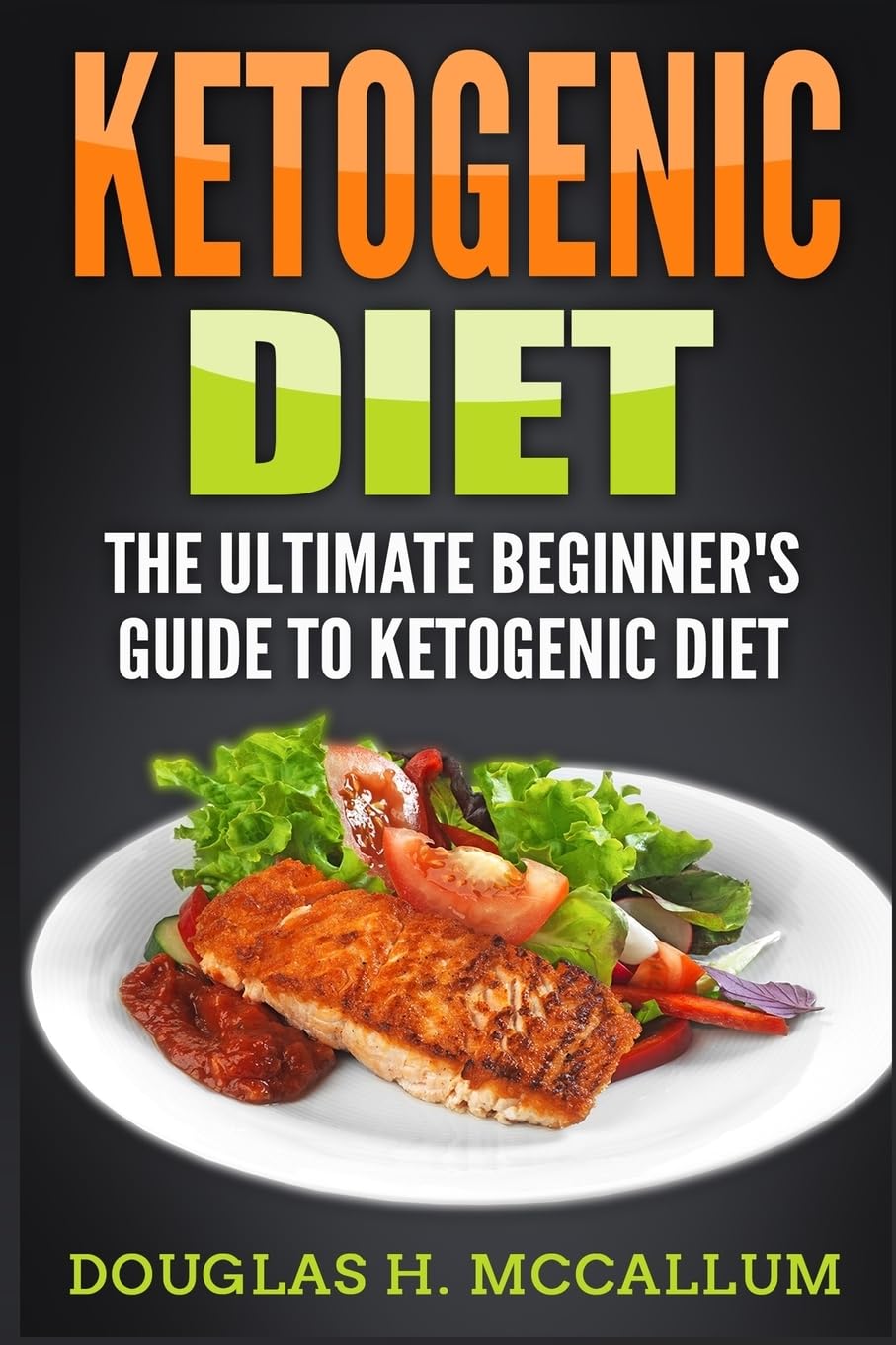 Amazon.com: Ketogenic Diet: The Ultimate Beginner’s Guide to Ketogenic ...