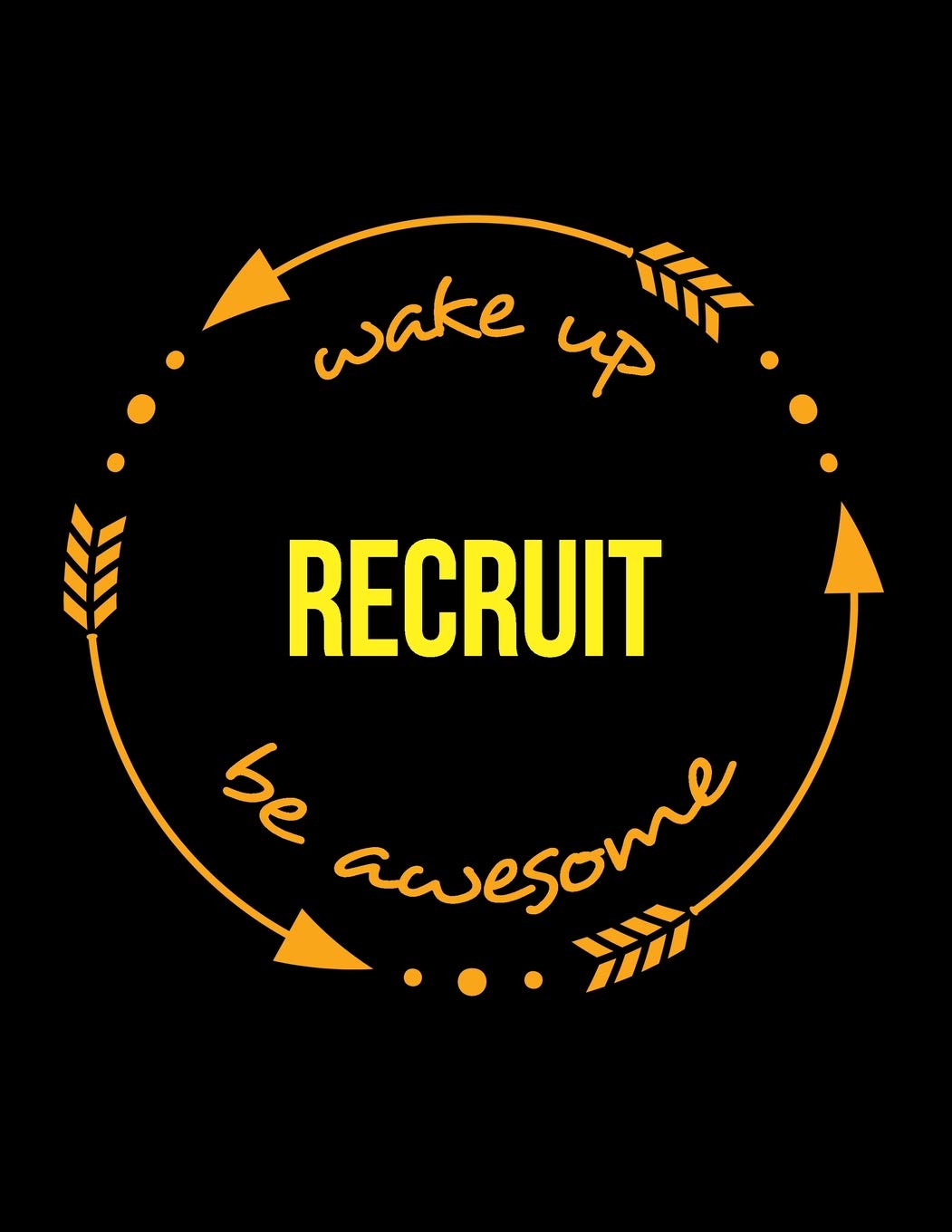 Wake Up Recruit Be Awesome | Gift Notebook for Recruitment Consultant, Wide Ruled Journal