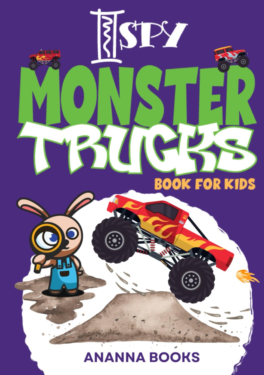 I SPY Book for Kids Monster Trucks: An Exciting Monster Trucks Book for Kids: Discover the Universe of Monster Trucks in a Fun and Educational Way ... Puzzles, Counting, and More Fun Activities
