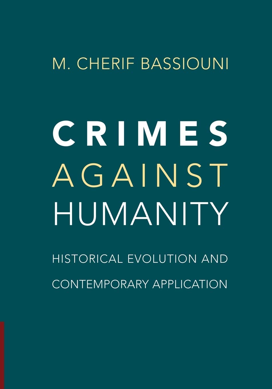 Crimes against Humanity Historical Evolution and Contemporary Application