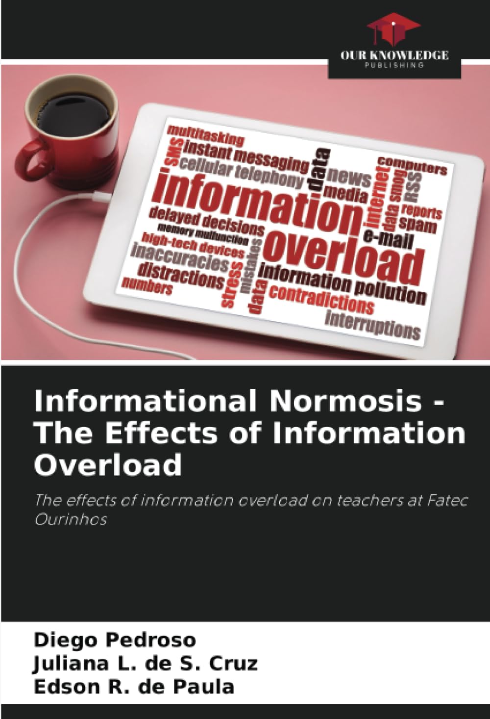 Informational Normosis - The Effects of Information Overload: The effects of information overload on teachers at Fatec Ourinhos