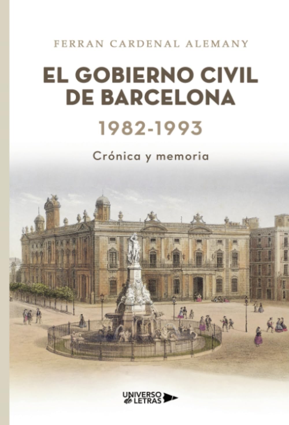El Gobierno Civil de Barcelona 1982-1993: Crónica y memoria