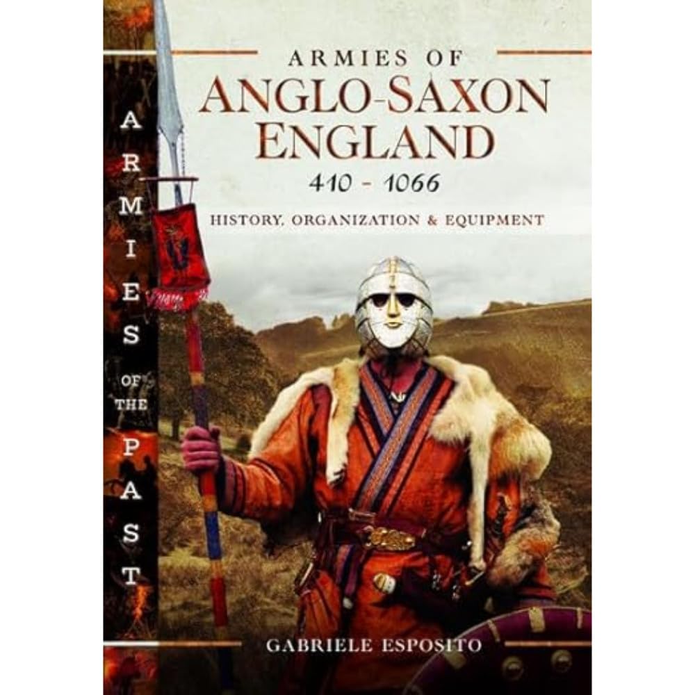 Armies of Anglo-Saxon England 410-1066 by Gabriele Esposito (Hardback Book)