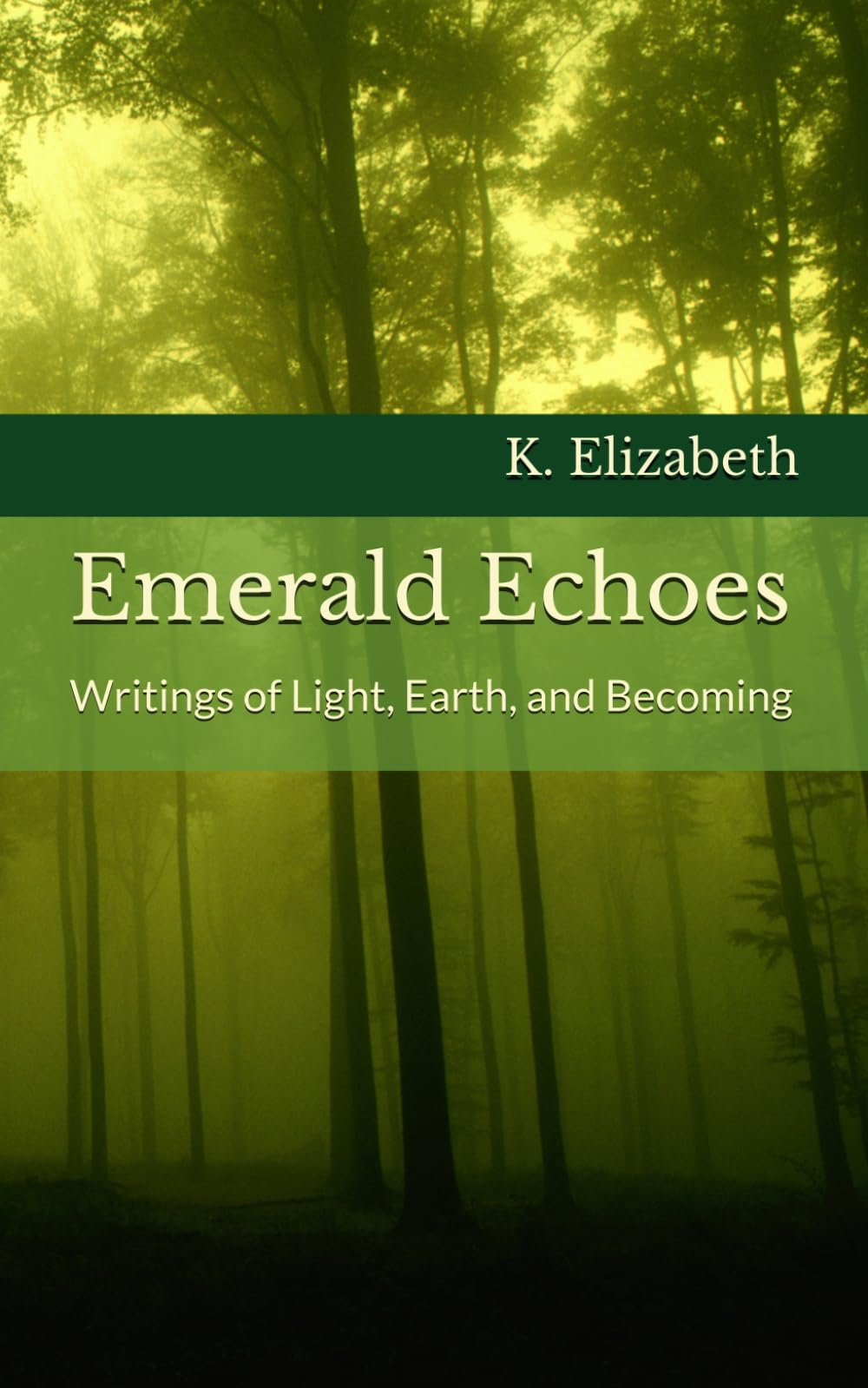 Emerald Echoes: Poems of Light, Earth, and Becoming