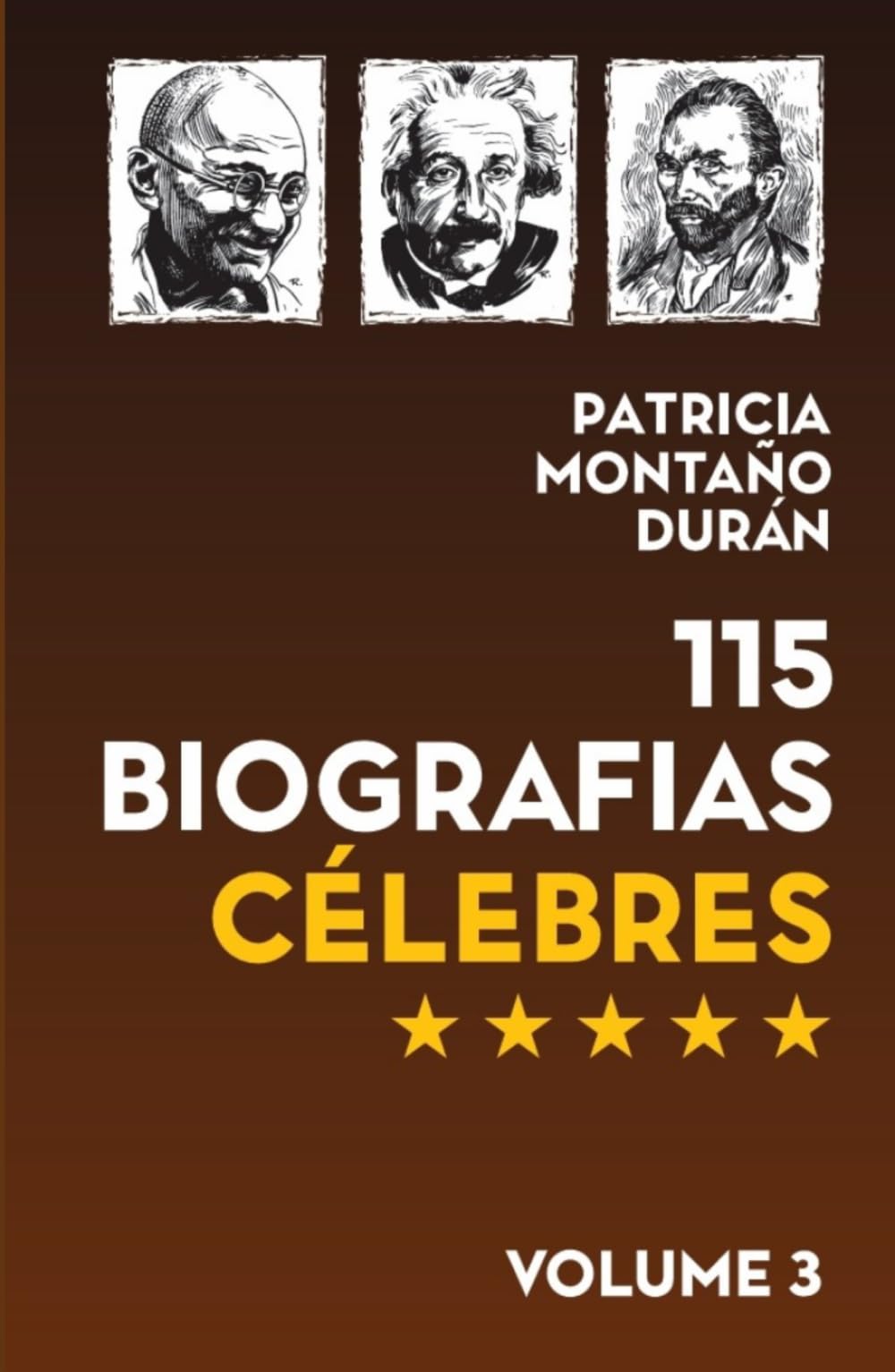 115 BIOGRAFIAS CÉLEBRES Volume 3: Líderes, Gênios e Personagens que Mudaram o Mundo
