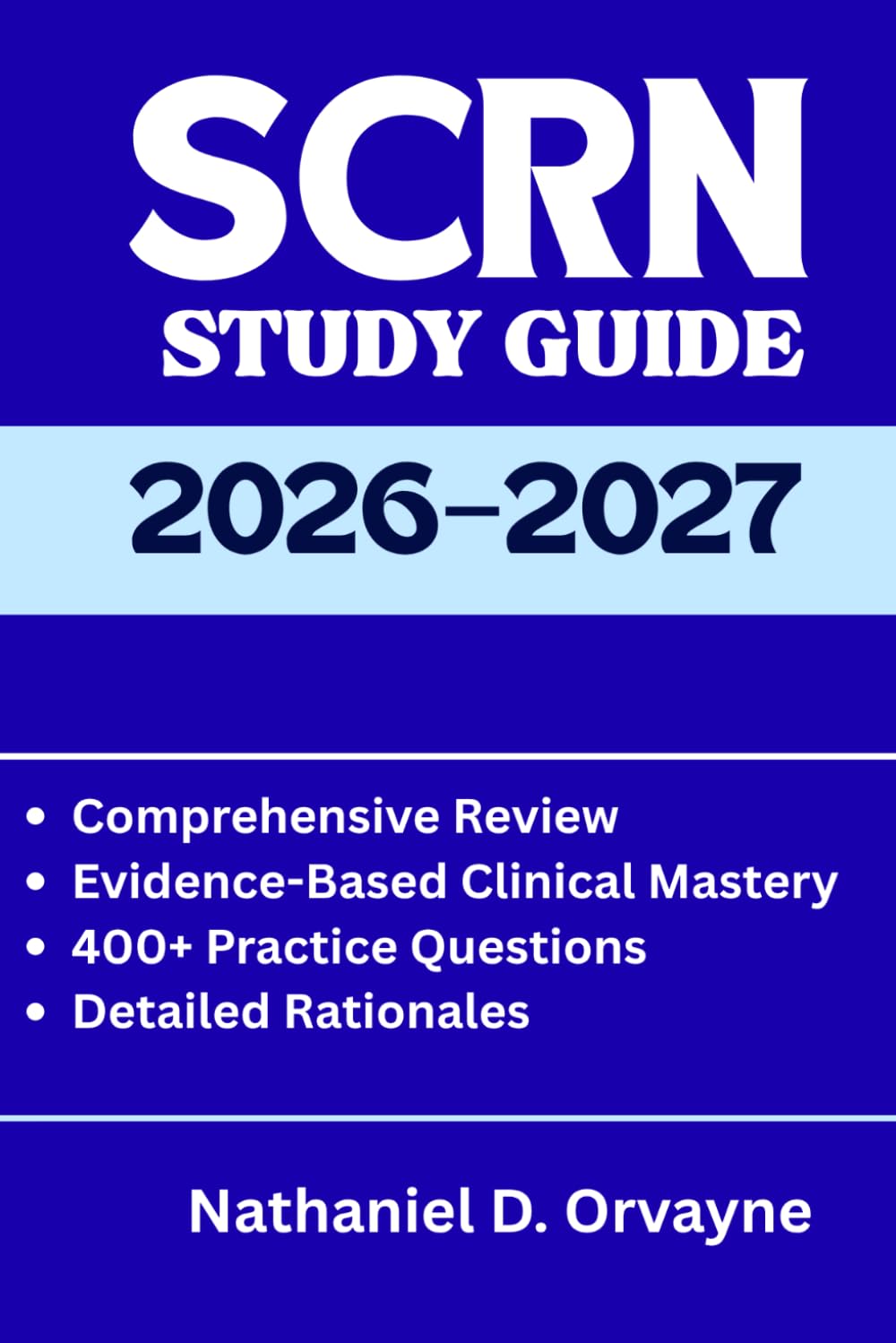 SCRN STUDY GUIDE 2026–2027: Comprehensive Review, Evidence-Based Clinical Mastery & 400+ Practice Questions with Detailed Rationales for the Stroke Certified Registered Nurse Exam