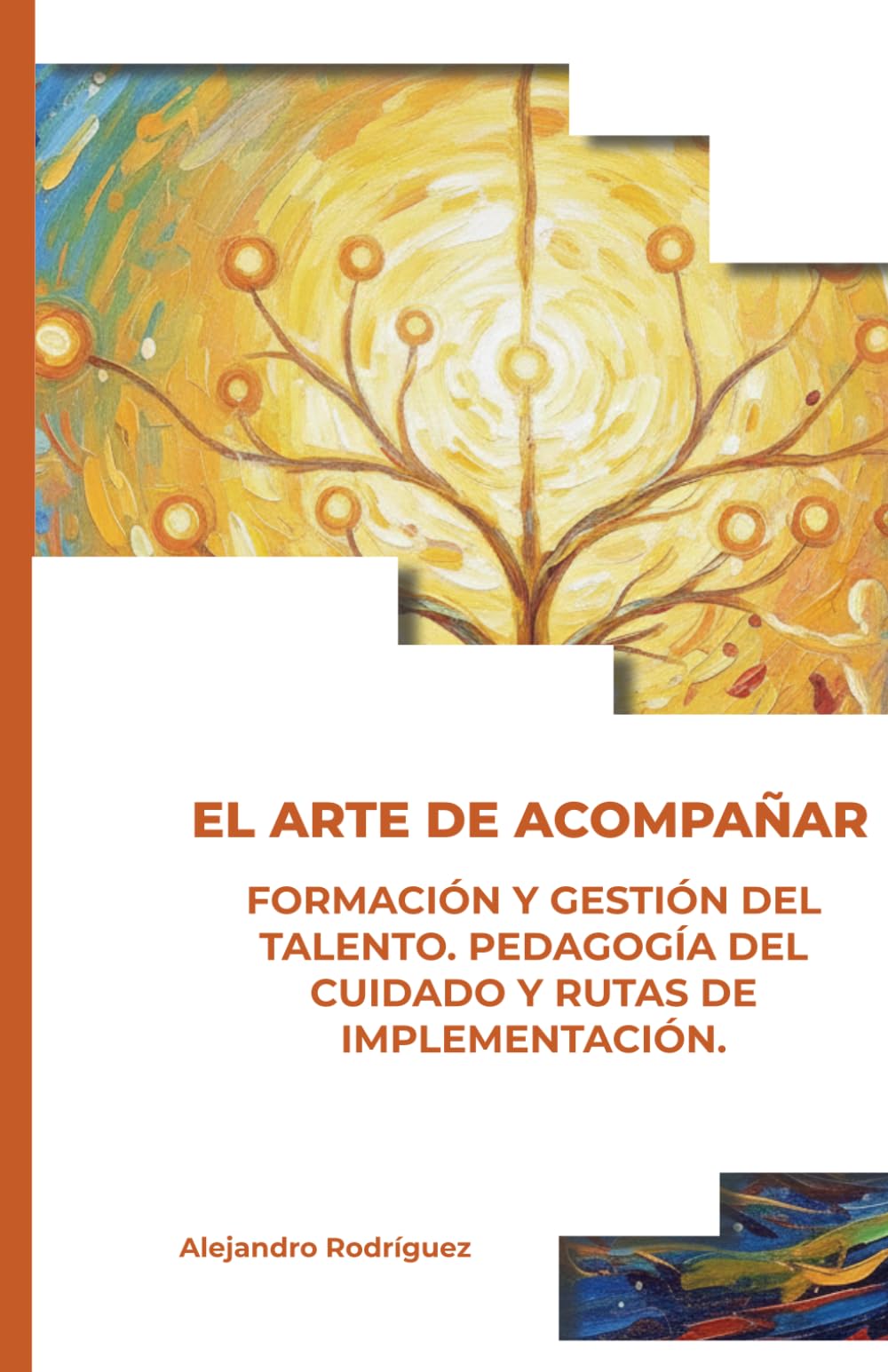 VOLUMEN II: EL PROCESO. FORMACIÓN Y GESTIÓN DEL TALENTO. PEDAGOGÍA DEL CUIDADO Y RUTAS DE IMPLEMENTACIÓN. (EL ARTE SALESIANO DE ACOMPAÑAR)