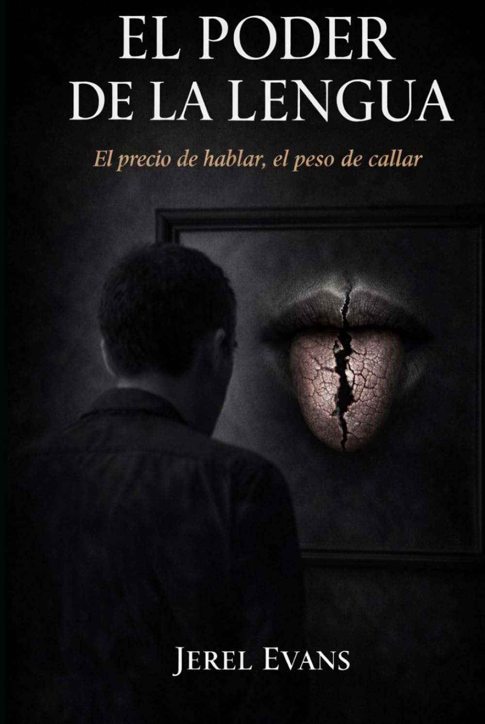 El Poder de la Lengua: El precio de hablar, el peso de callar