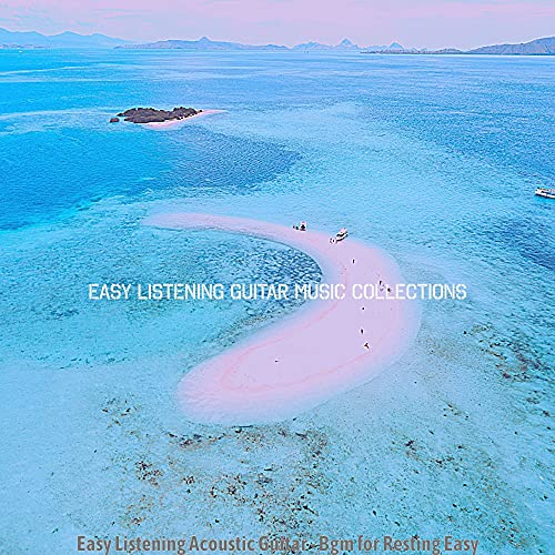 Easy Listening Acoustic Guitar Bgm for Resting Easy