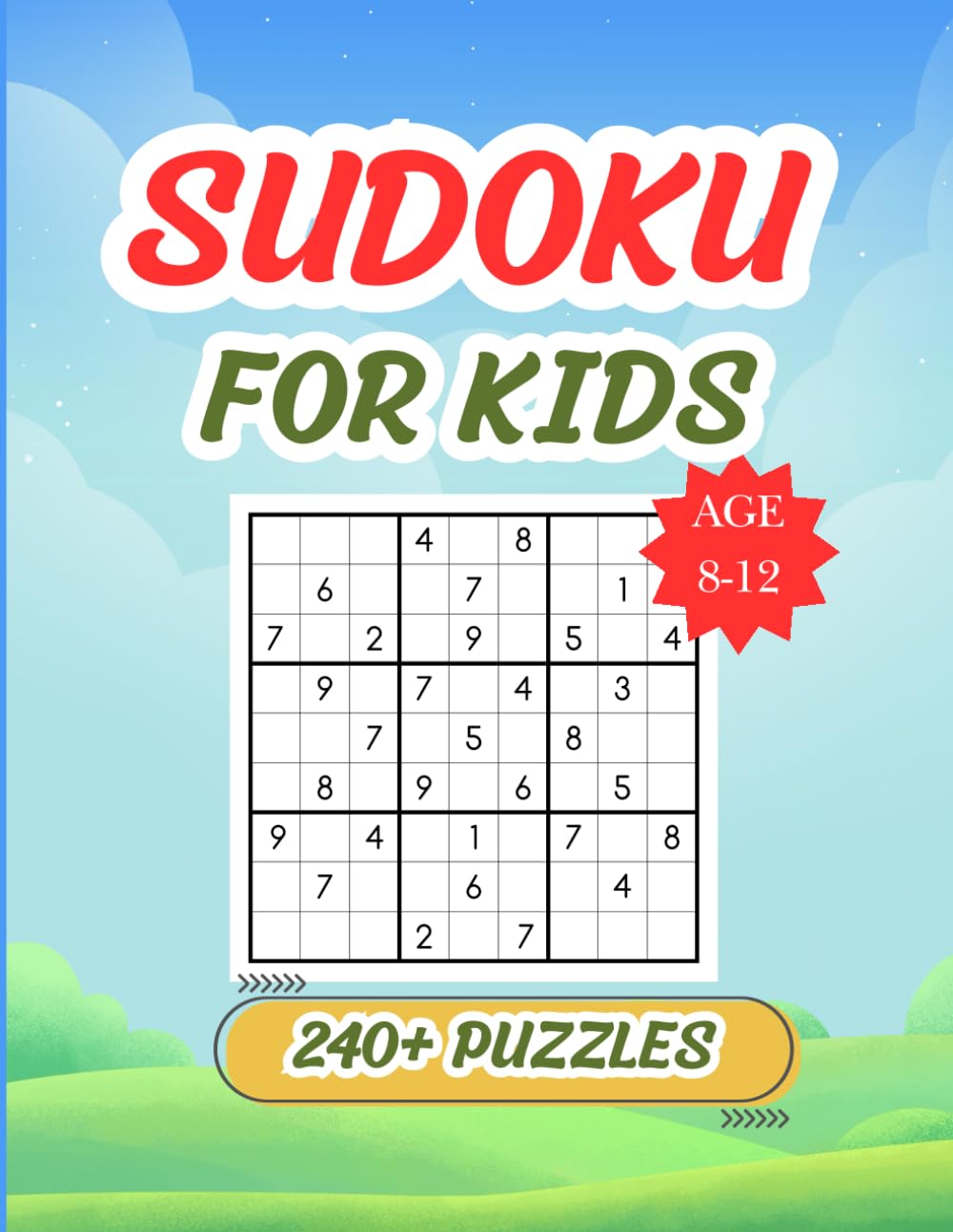 Super Fun Sudoku for Kids: 240+ Fun, Easy & Challenging Puzzles for Ages 8–12