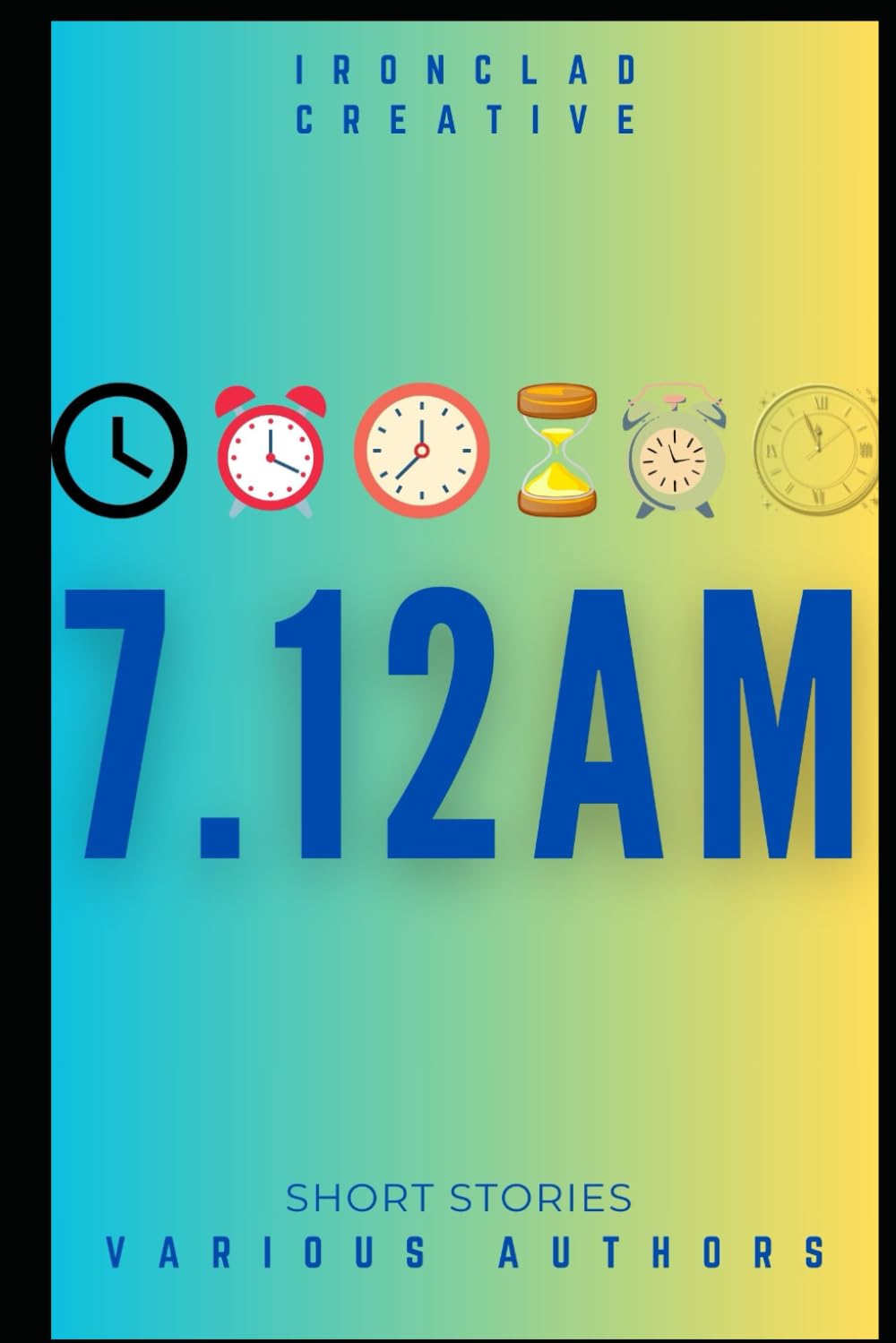 7.12am - Ironclad Creative: Short Stories