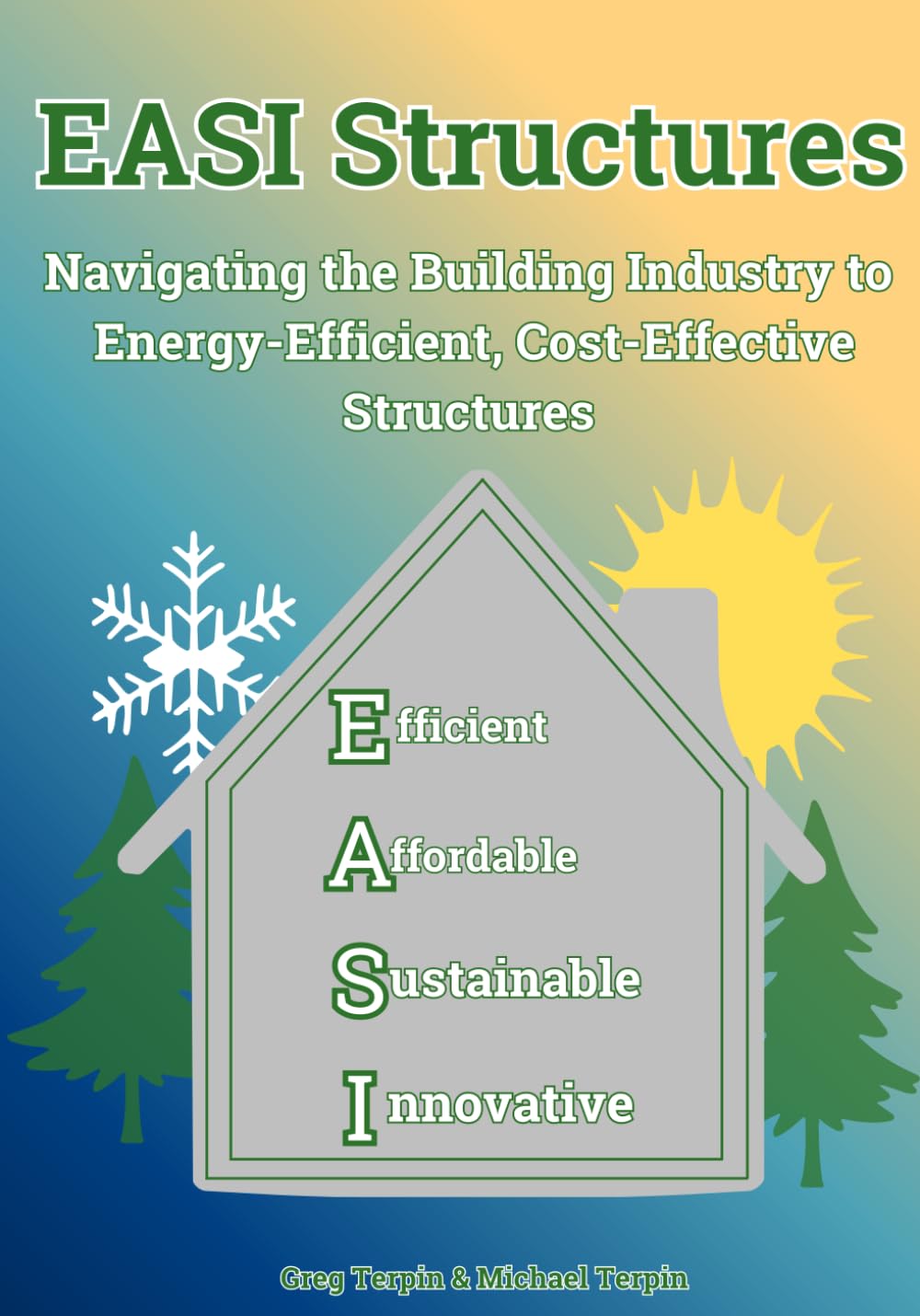 EASI Structures: Navigating the Building Industry to Energy-Efficient, Cost-Effective Structures