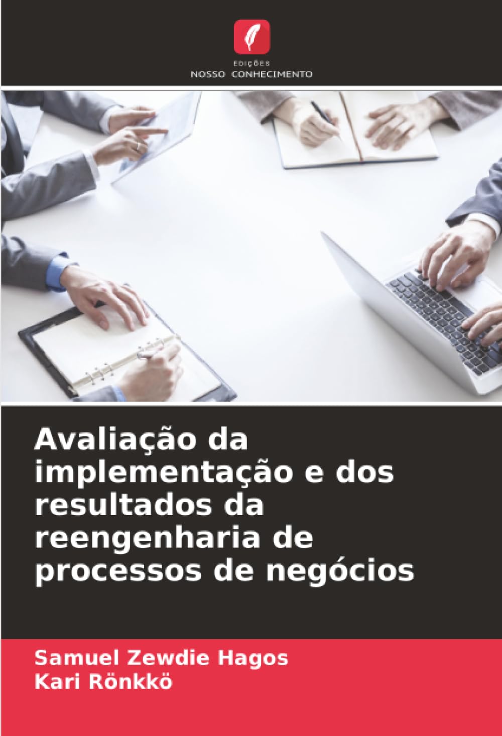 Avaliação da implementação e dos resultados da reengenharia de processos de negócios