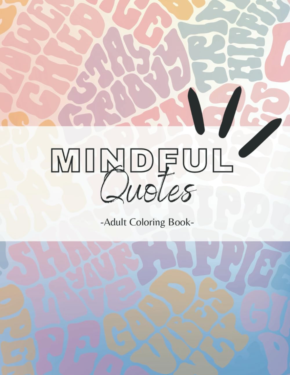 Mindful Quotes: Motivational and Inspirational Quotes Coloring Book to Relieve Stress | Zen Coloring Book to Boost your mood and Lessen your Anxiety