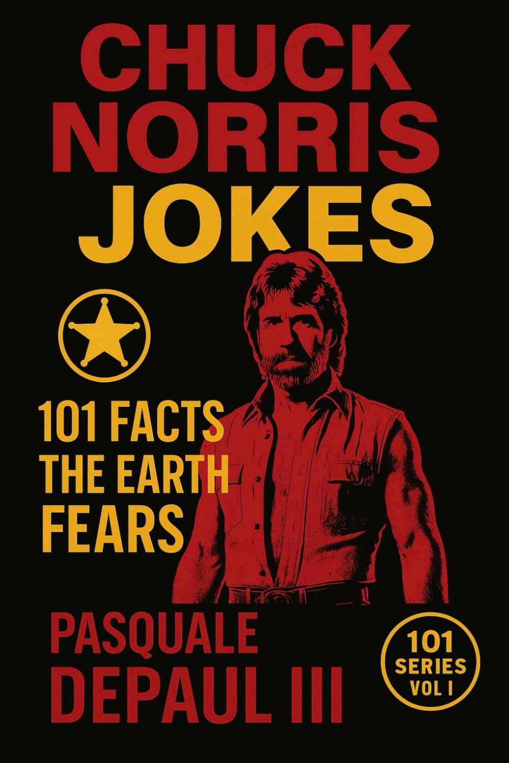 CHUCK NORRIS: 101 FACTS THE EARTH FEARS (101 Series, Vol II)