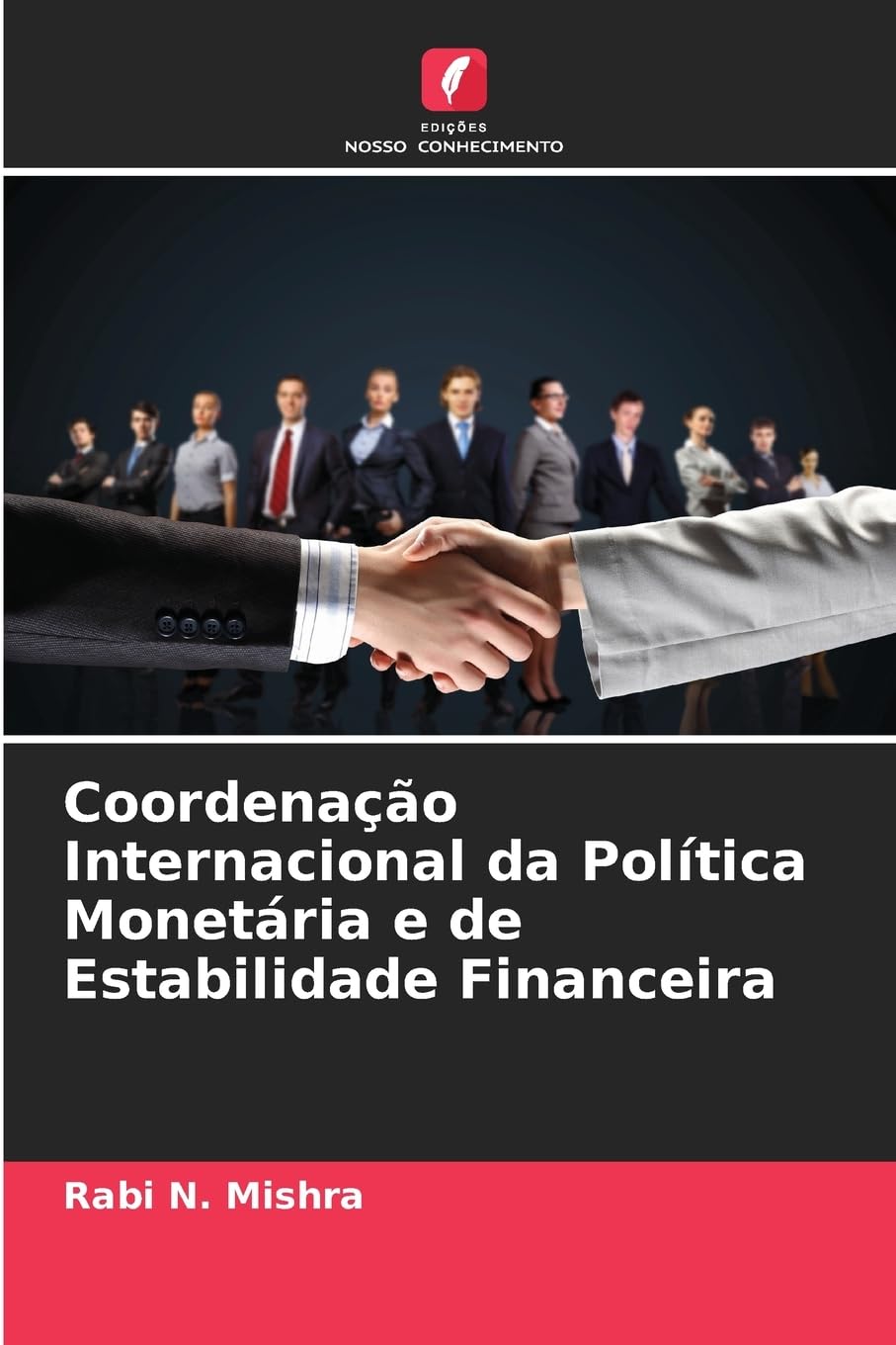 Coordenação Internacional da Política Monetária e de Estabilidade Financeira
