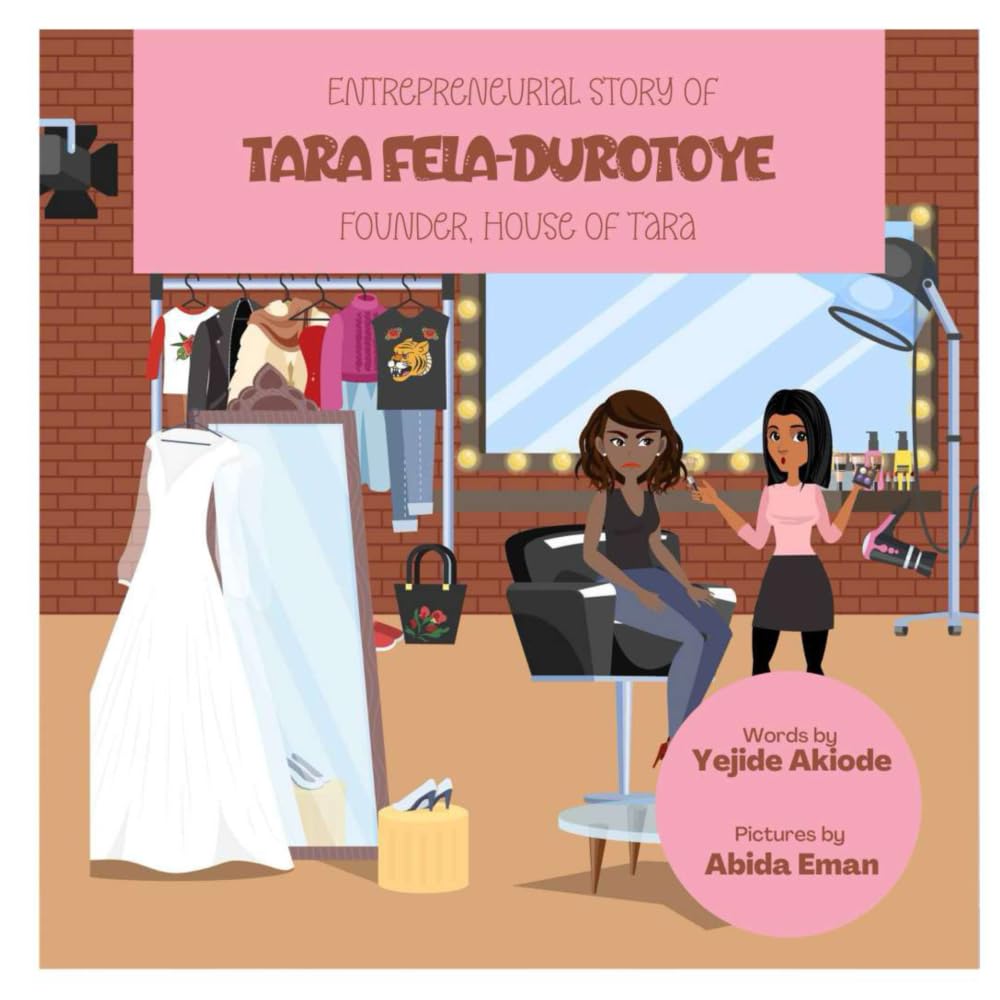 Entrepreneurial Story of Tara Fela-Durotoye: Founder, House of Tara (Entrepreneurial Stories for Kids)
