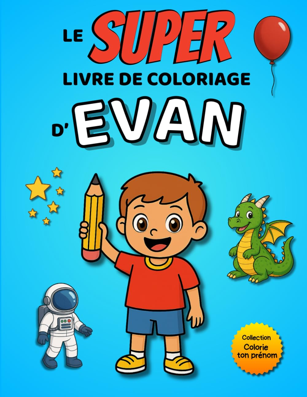 Le SUPER livre de coloriage d'Evan: 30 pages à colorier - Collection Colorie ton prénom