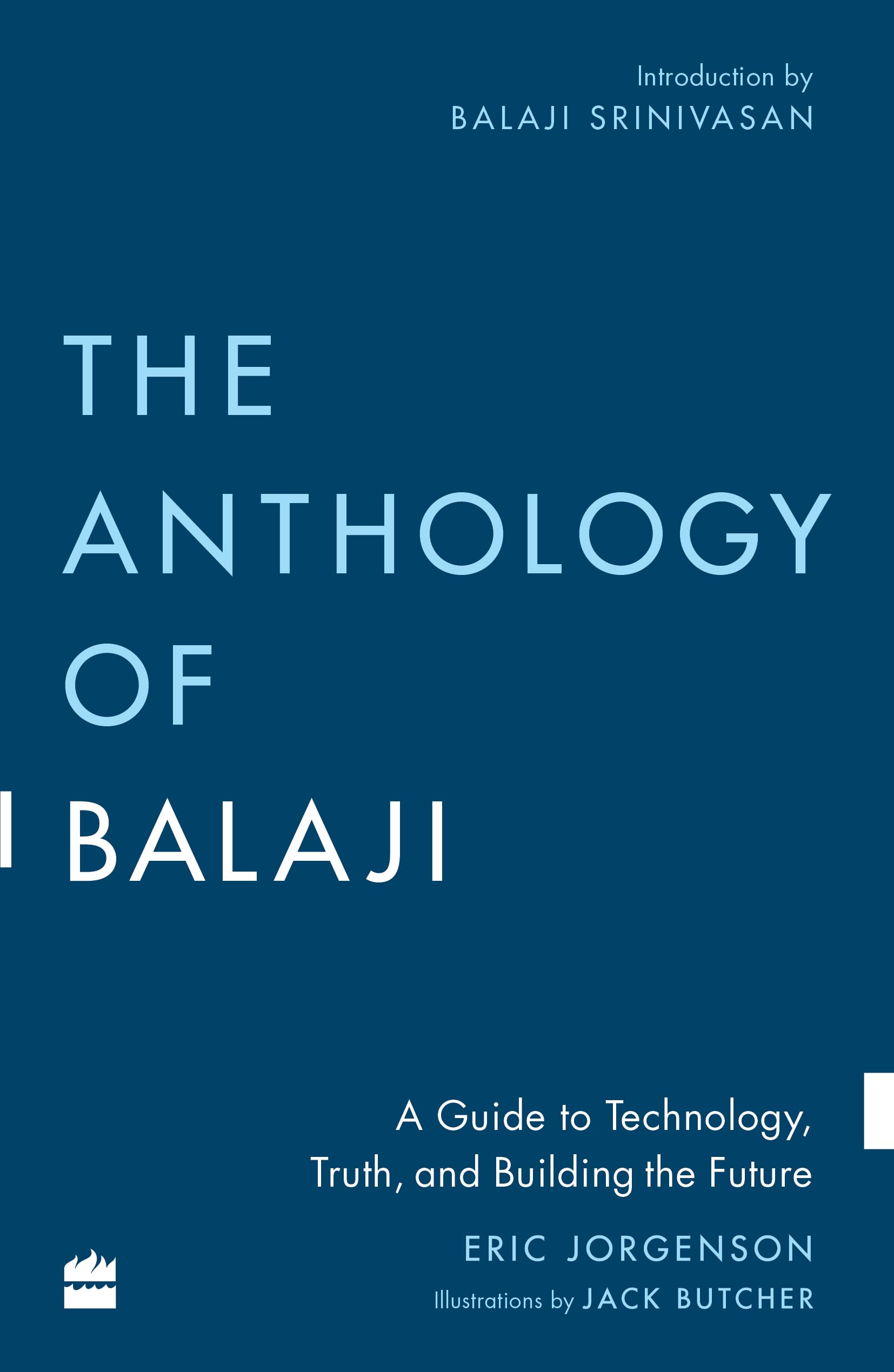 The Anthology of Balaji: A Guide to Technology, Truth, and Building the Future