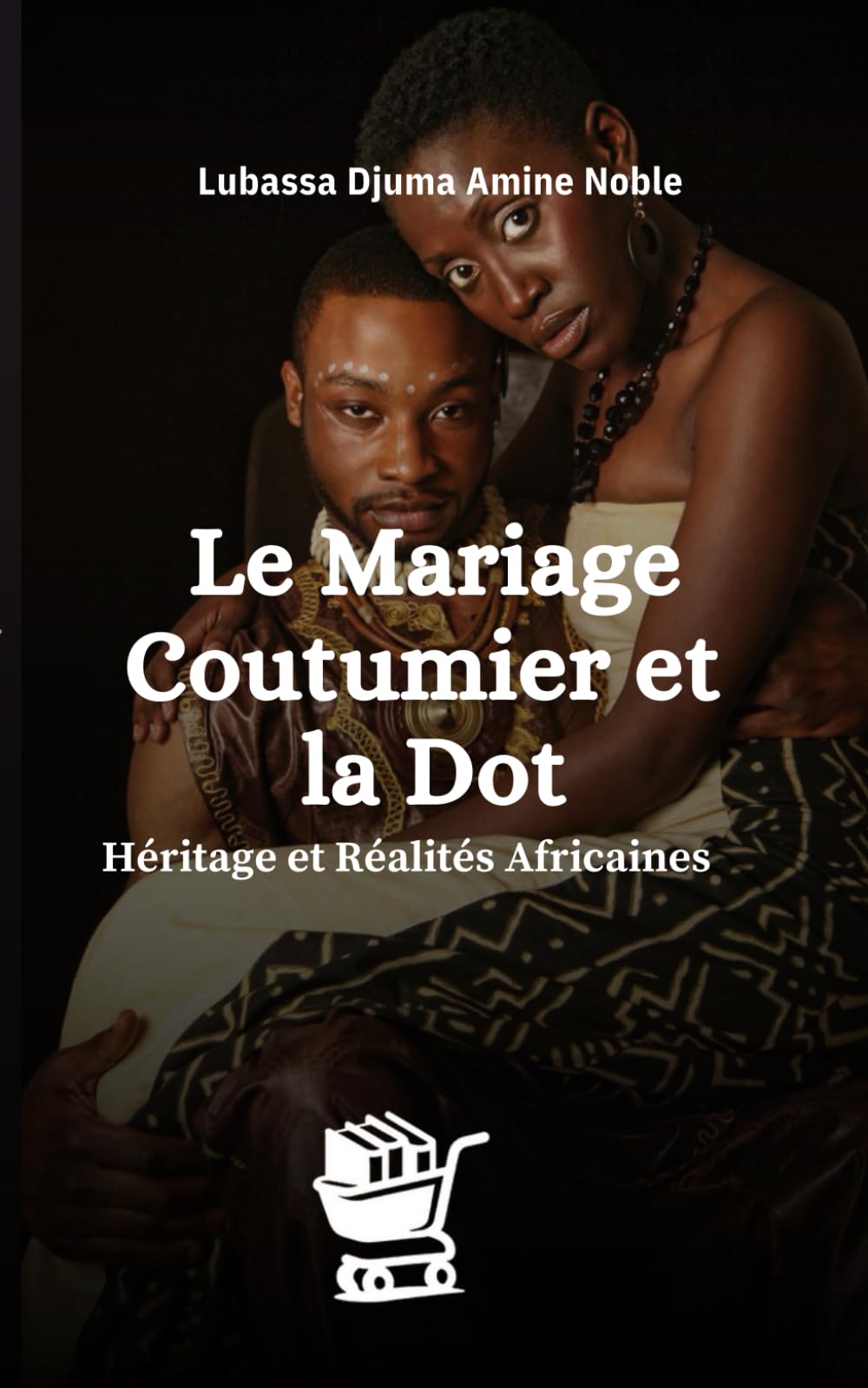 Le Mariage Coutumier et la Dot: Héritage et Réalités Africaine
