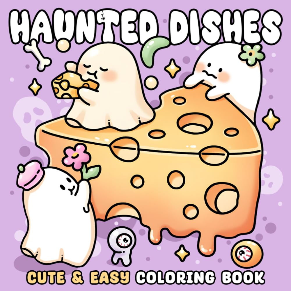 Haunted Dishes Coloring Book: Creepy Cute Ghost Coloring Pages Featuring Adorable Treats, Spooky Desserts, and Playful Fun for All Ages