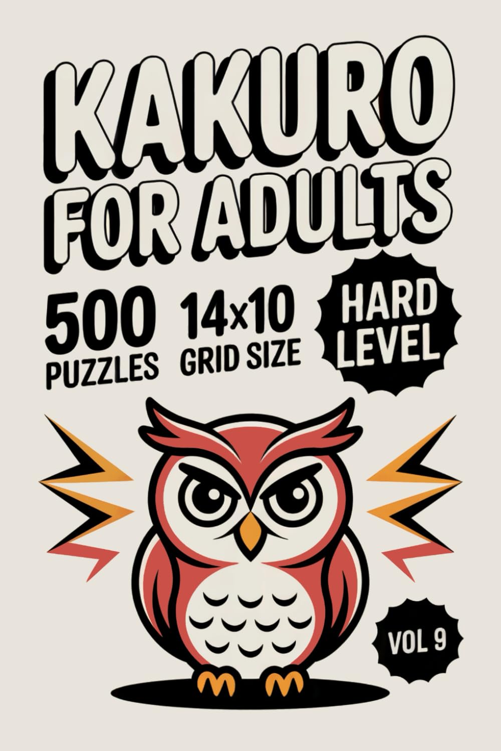 Kakuro for Adults: 500 Hard Puzzles In 14 X 10 Grid Size For Sustained Focus And Multi Step Reasoning Volume 9