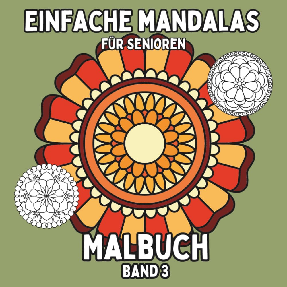 Einfache Mandalas für Senioren: Band 3 – 50 neue große Mandala Motive