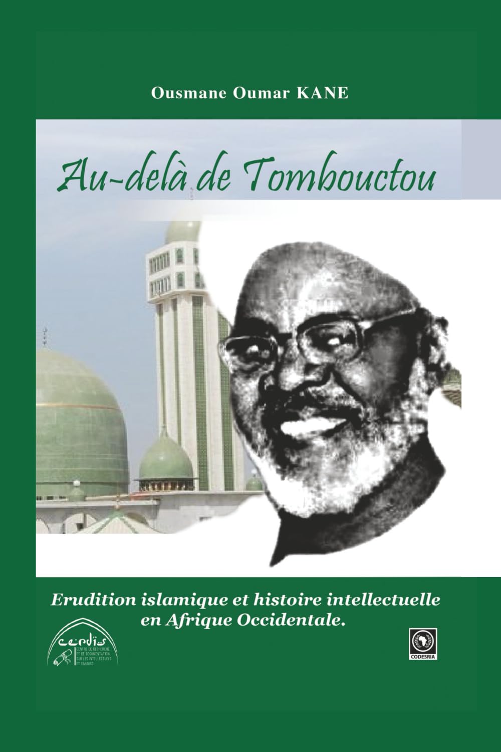 Au-delà de Tombouctou: Erudition islamique et histoire intelectuelle en Afrique Occidentale