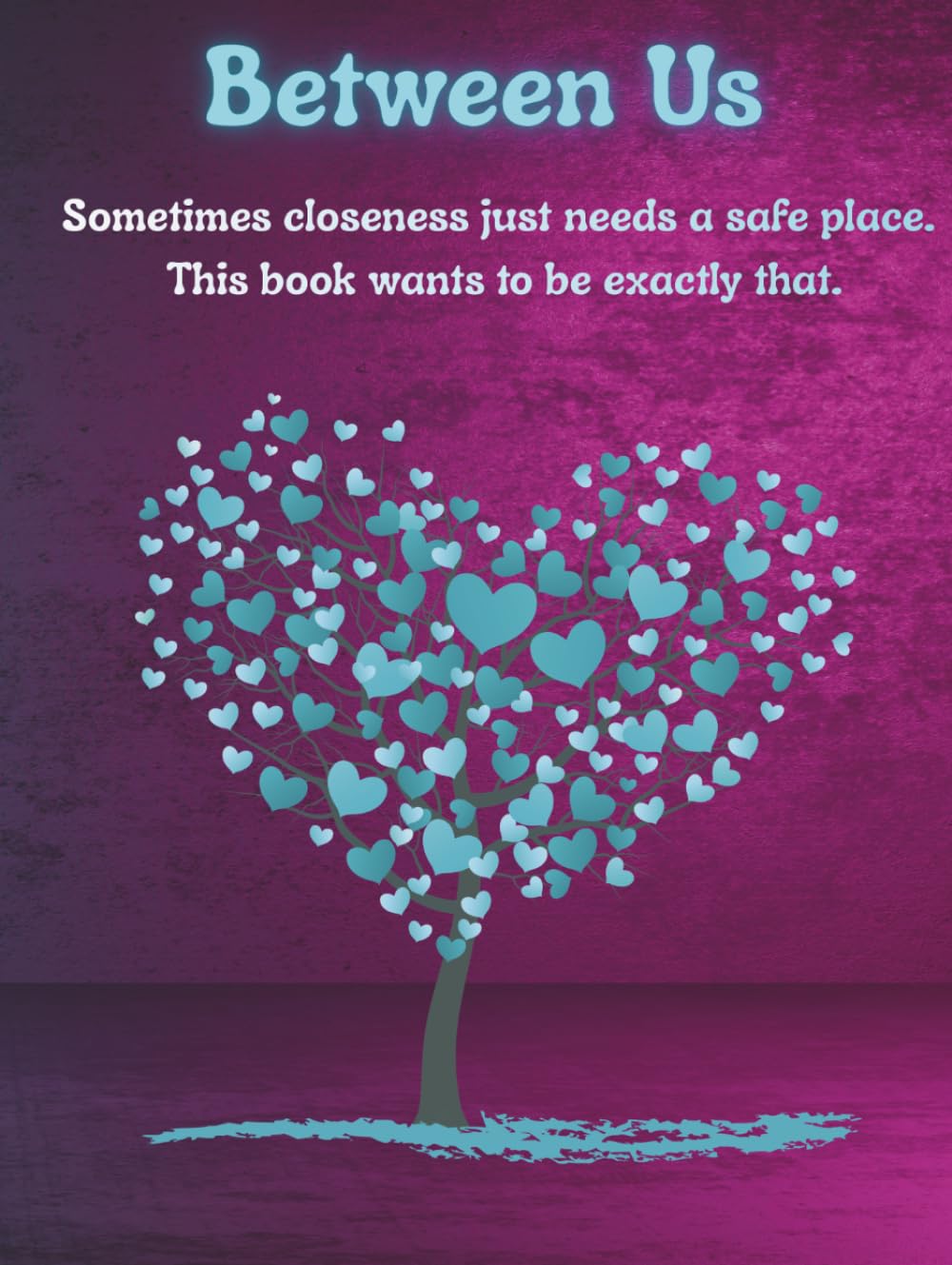 Between US – The Parent-Child Book: For honest feelings, trust, closeness, and strong connections