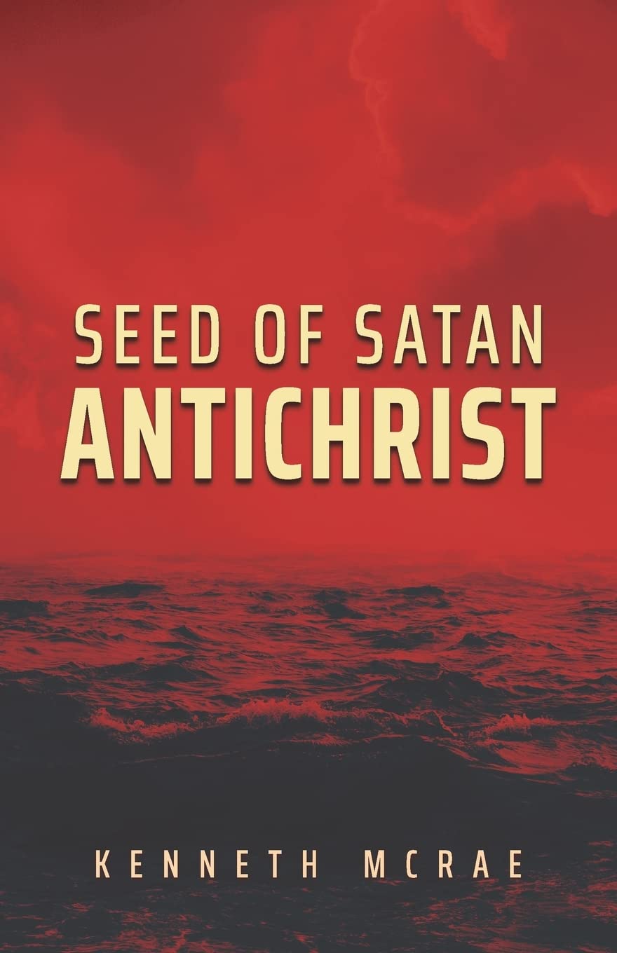 Seed of Satan: Antichrist (God or Satan, Christ or Antichrist?)