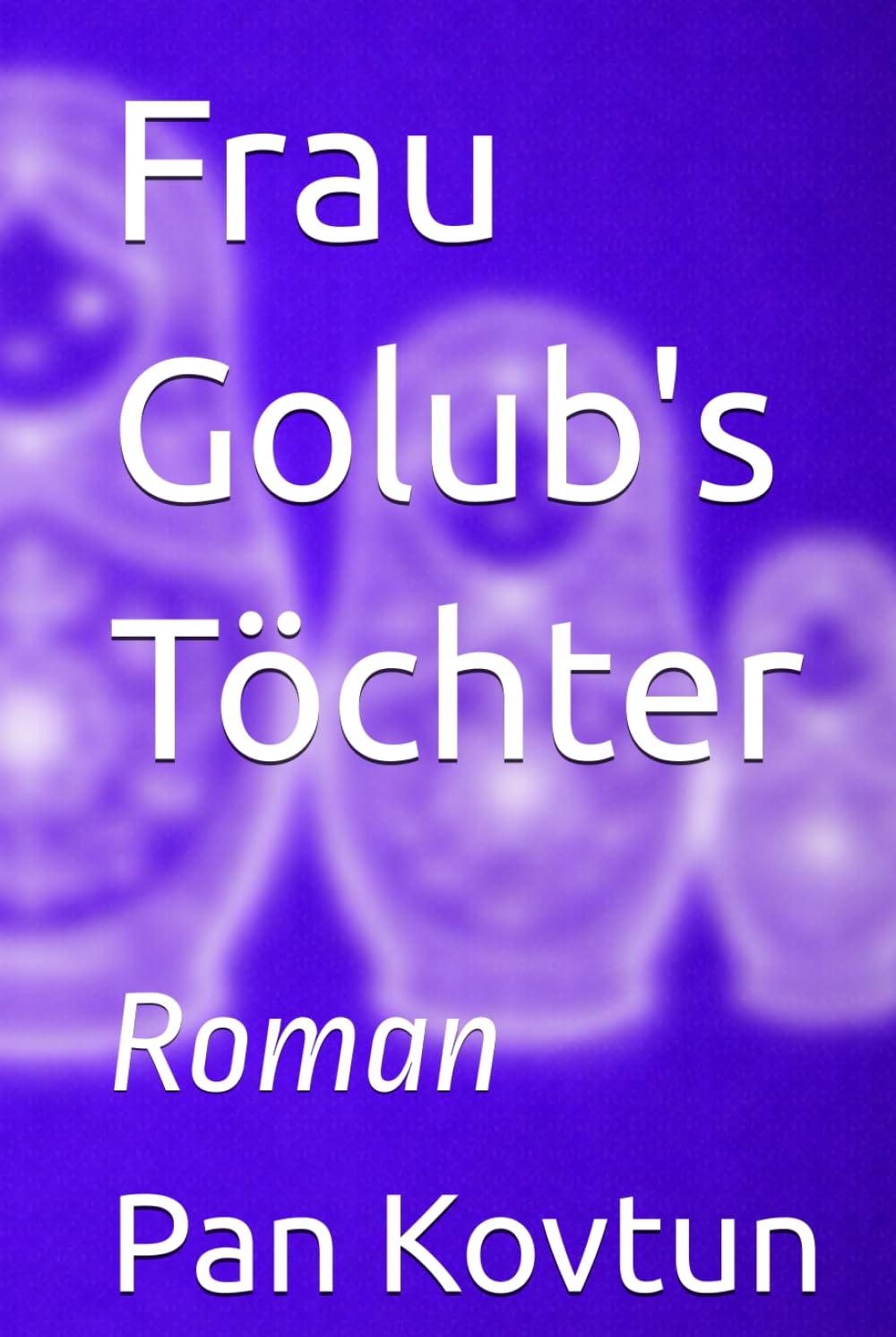 Frau Golub's Töchter