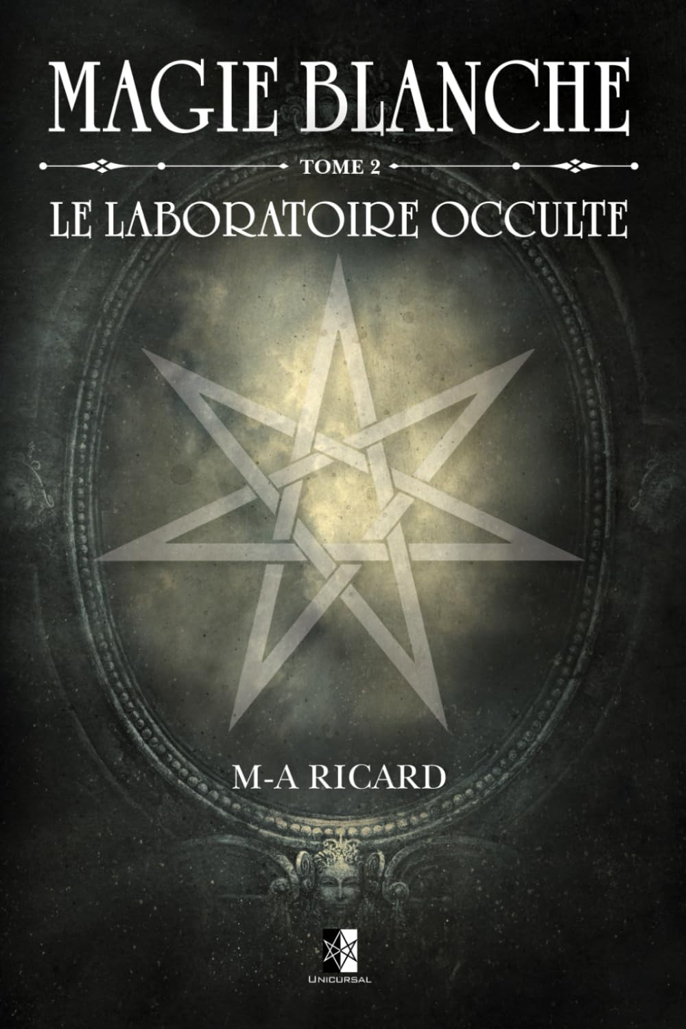 Magie Blanche Tome 2: Le Laboratoire Occulte