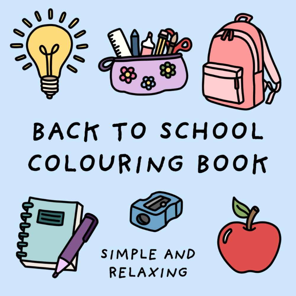 Back To School Colouring Book (Simple and Relaxing Bold Designs for Adults & Children) (Simple and Relaxing Colouring Books)