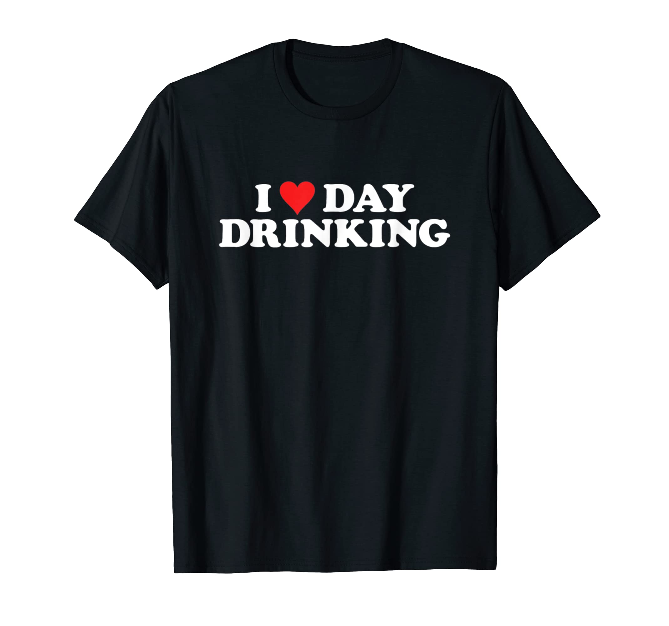 Funny TeesI Love Day Drinking Heart T-ShirtOEKO-TEX STANDARD 100