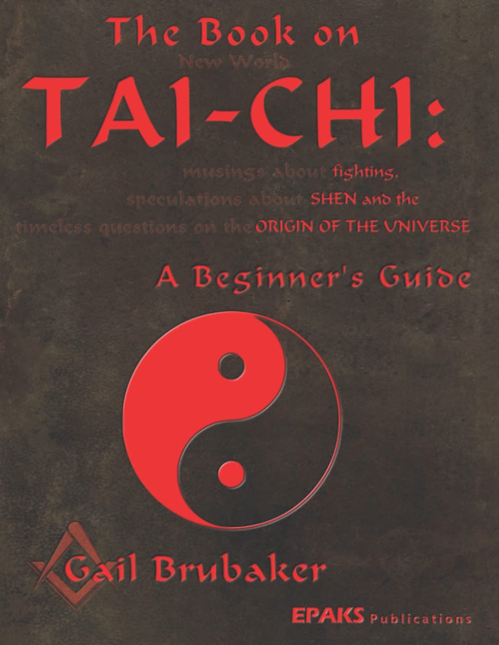 The Book on Tai-Chi: A Beginner's Guide